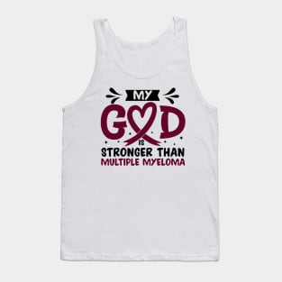 My God Is Stronger Than multiple myeloma Tank Top